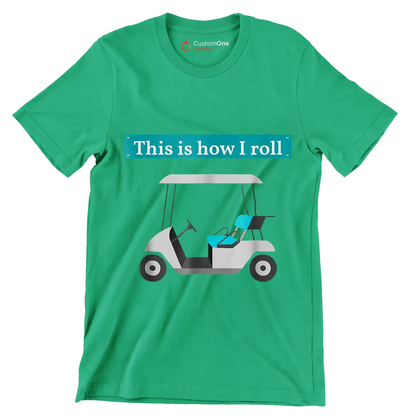 This is how I roll - Golf Themed T-Shirt-Green-S-Custom One Express