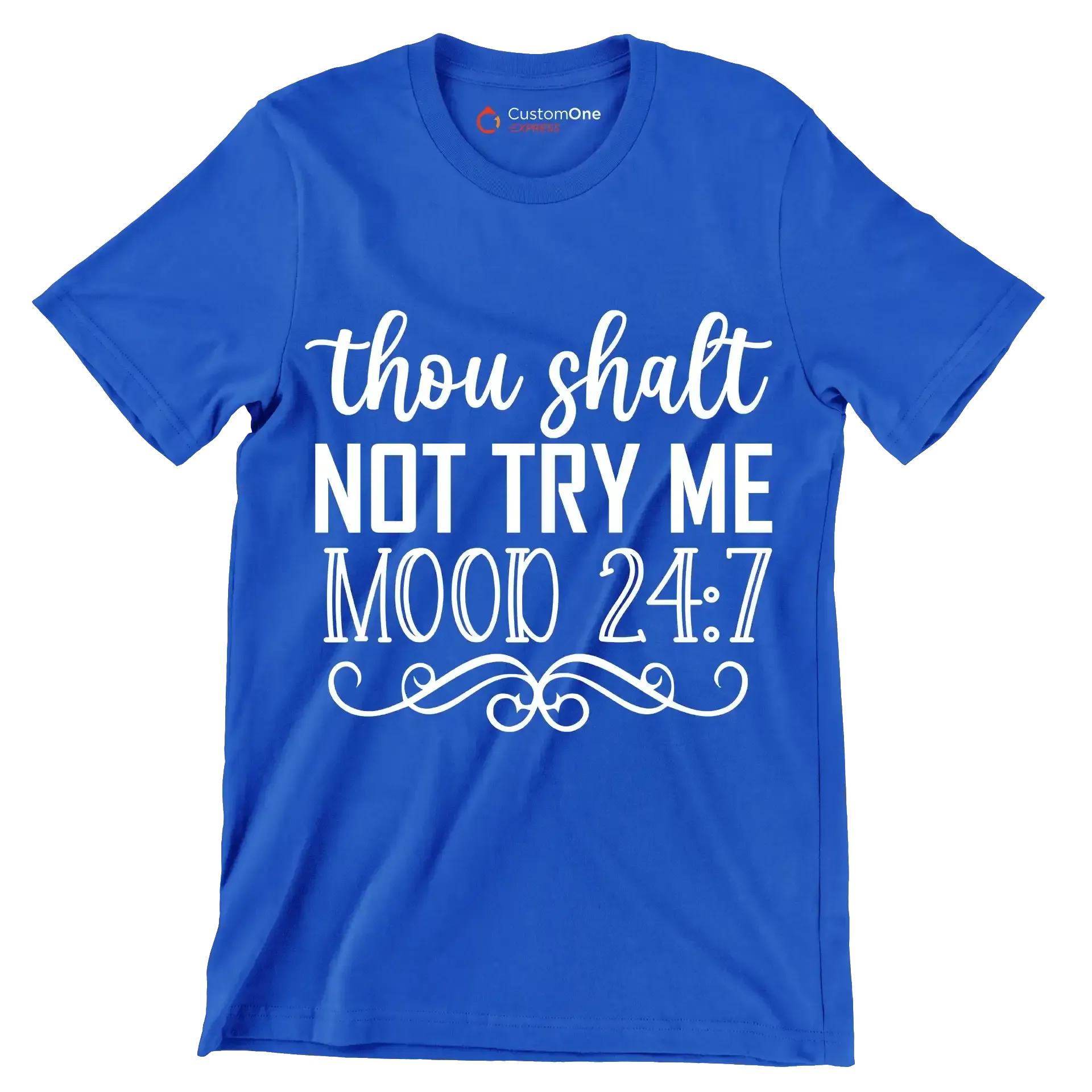 Thou shalt not try me mood 24 7 - Sarcasm Themed T-Shirt-Blue-S-Custom One Express