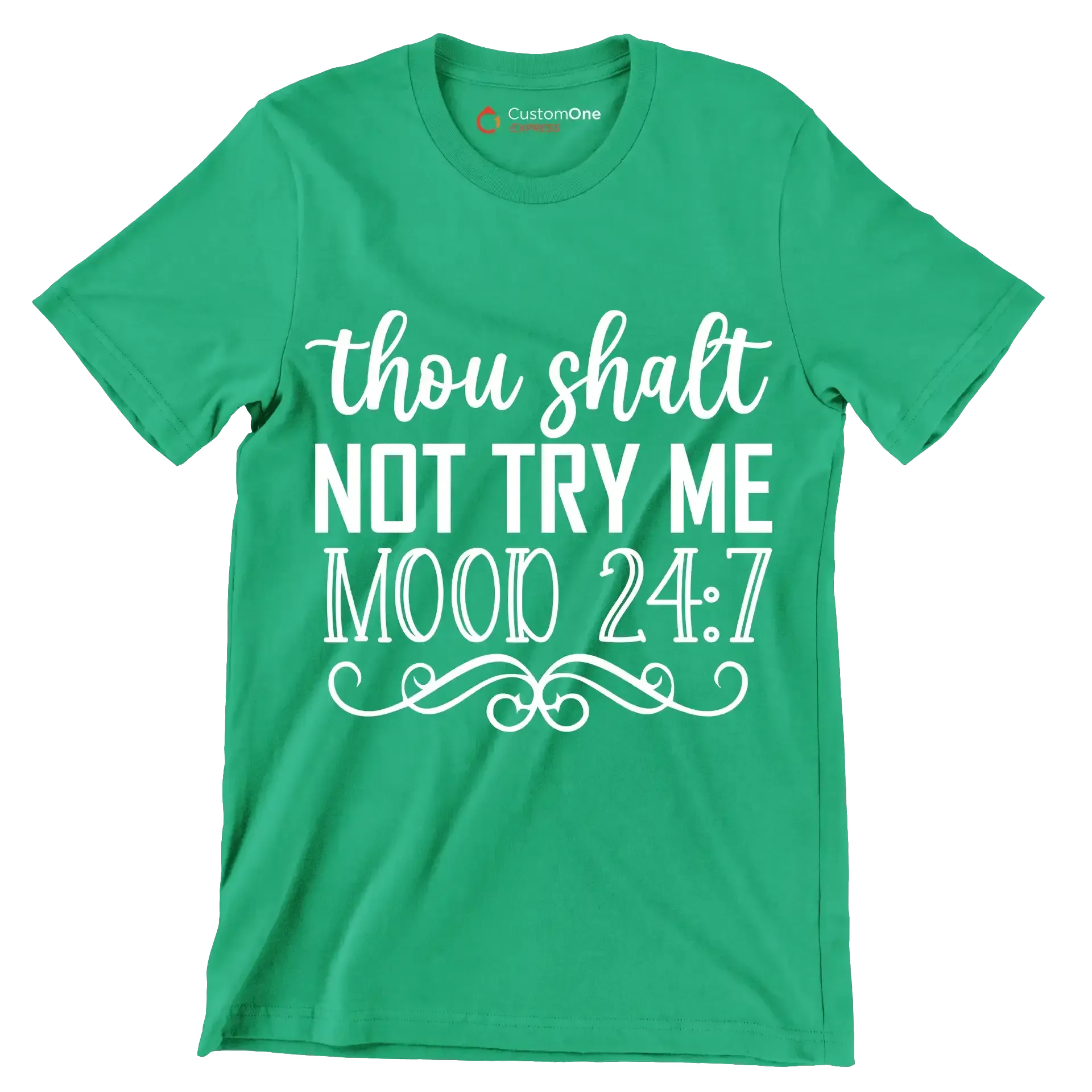 Thou shalt not try me mood 24 7 - Sarcasm Themed T-Shirt-Green-S-Custom One Express