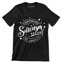 Throwing sarcasm around like confetti - Sarcasm Themed T-Shirt-Black-S-Custom One Express