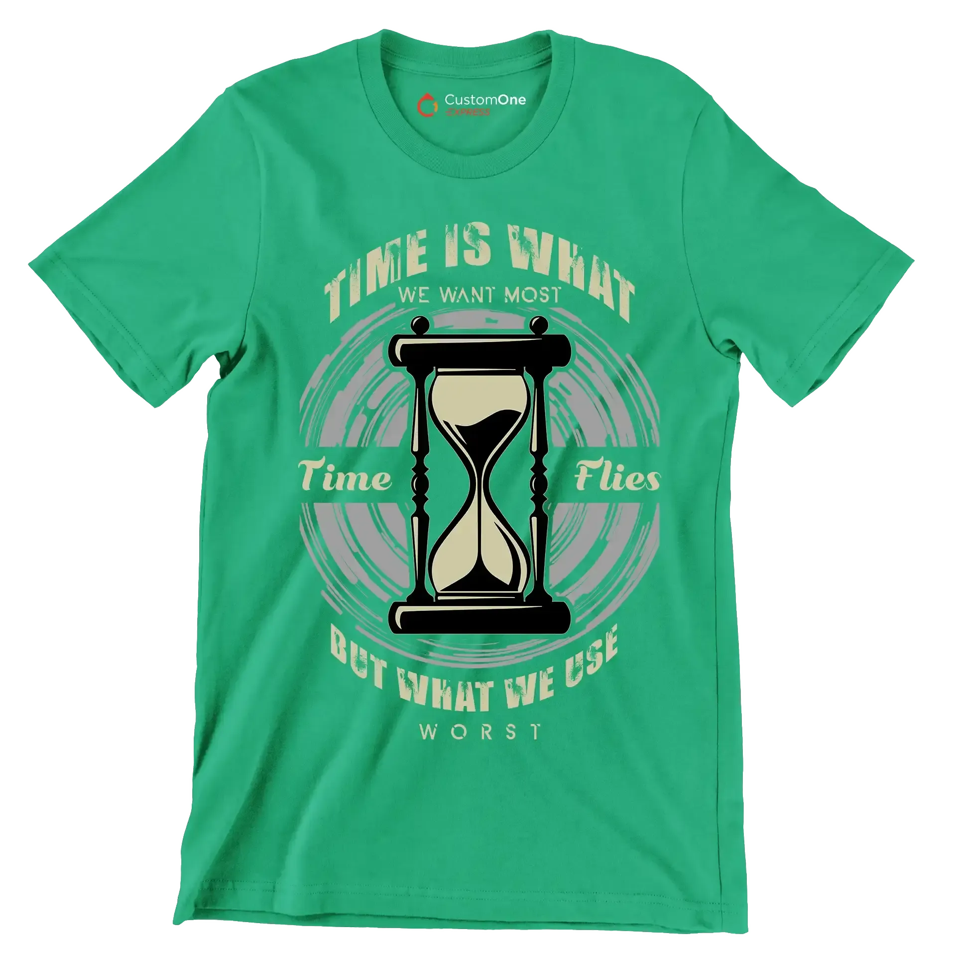 Time Is What We Want Most Time Flies But What We Use Worst - Motivational Themed T-Shirt-Green-S-Custom One Express