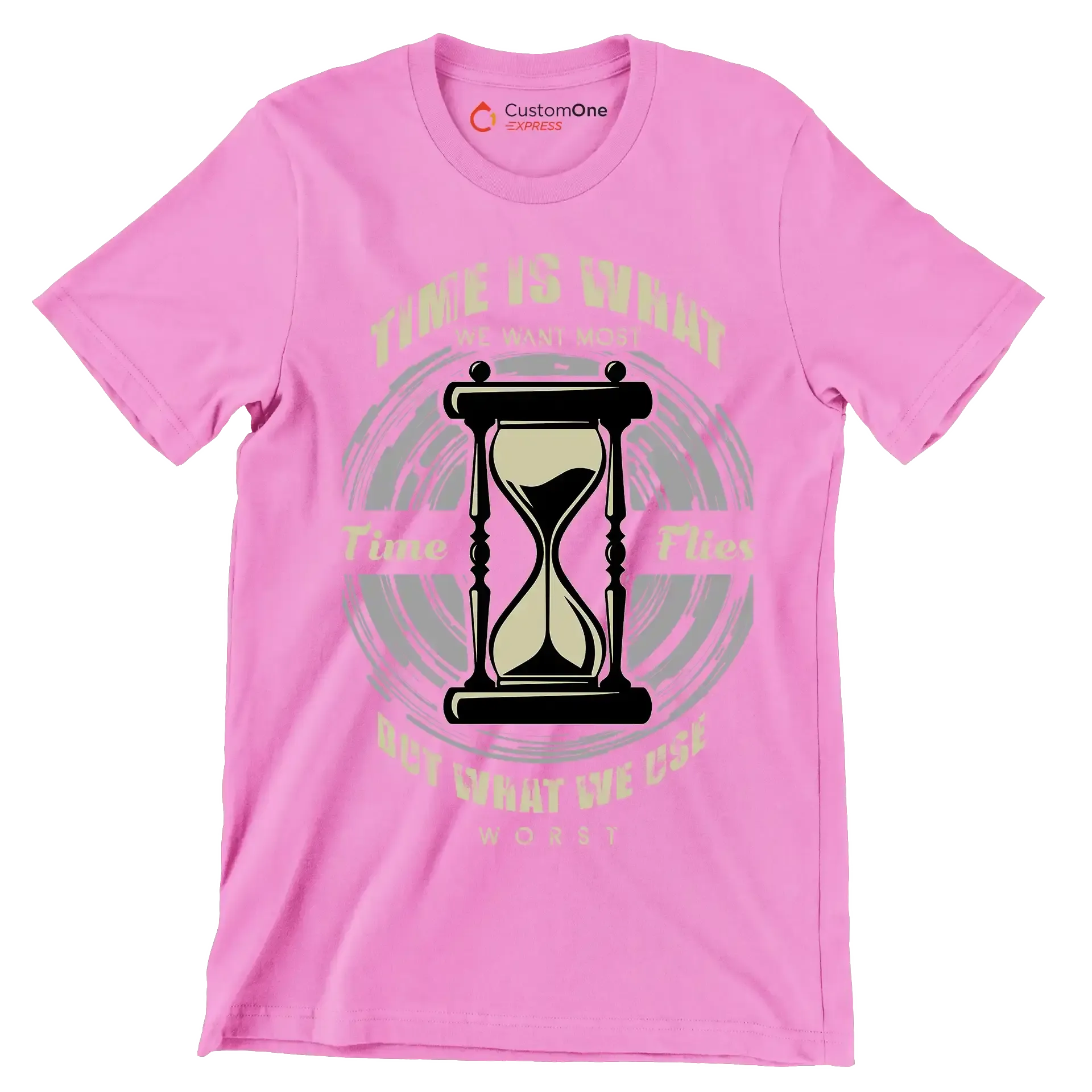 Time Is What We Want Most Time Flies But What We Use Worst - Motivational Themed T-Shirt-Pink-S-Custom One Express
