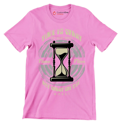 Time Is What We Want Most Time Flies But What We Use Worst - Motivational Themed T-Shirt-Pink-S-Custom One Express
