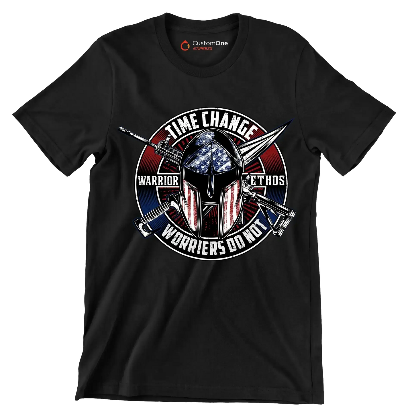 Time change warrior ethos warriors do not - Veterans Themed T-Shirt-Black-S-Custom One Express