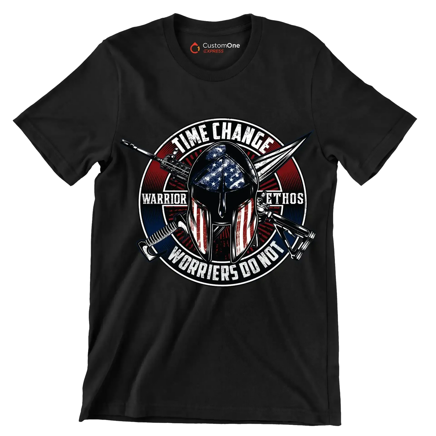 Time change warrior ethos warriors do not - Veterans Themed T-Shirt-Black-S-Custom One Express