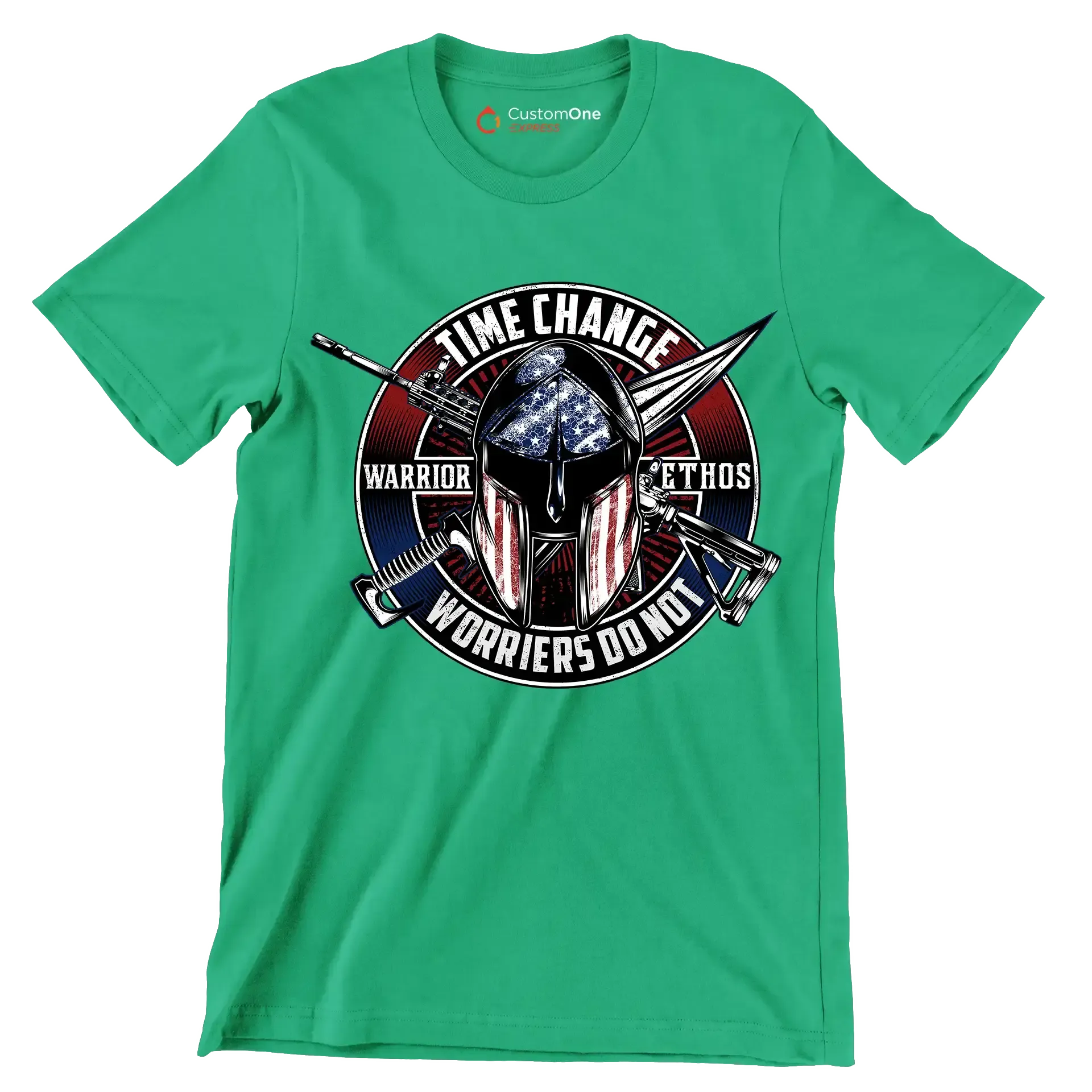 Time change warrior ethos warriors do not - Veterans Themed T-Shirt-Green-S-Custom One Express