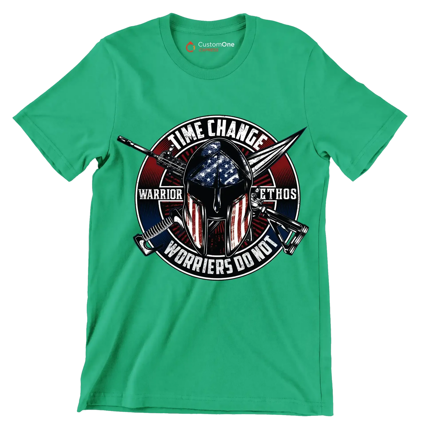 Time change warrior ethos warriors do not - Veterans Themed T-Shirt-Green-S-Custom One Express