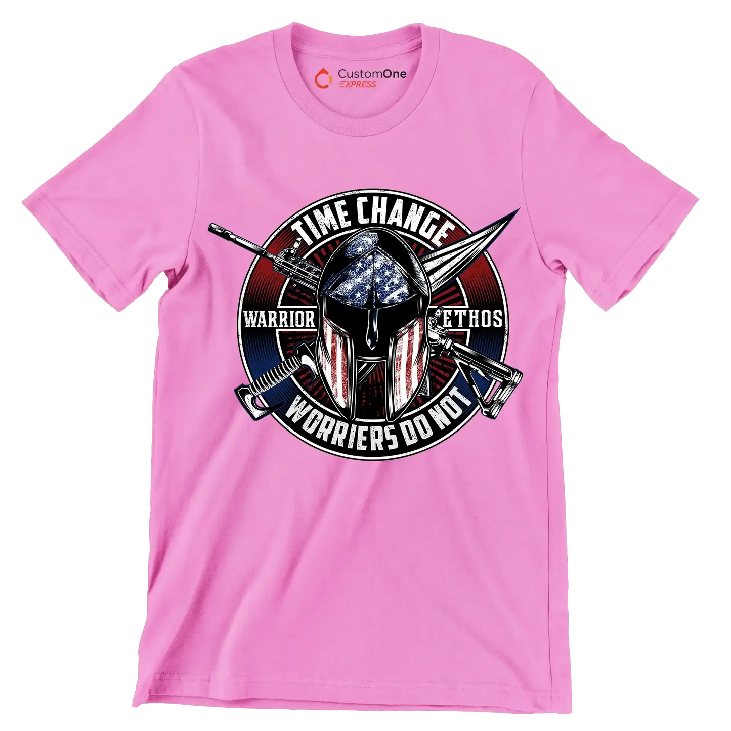 Time change warrior ethos warriors do not - Veterans Themed T-Shirt-Pink-S-Custom One Express
