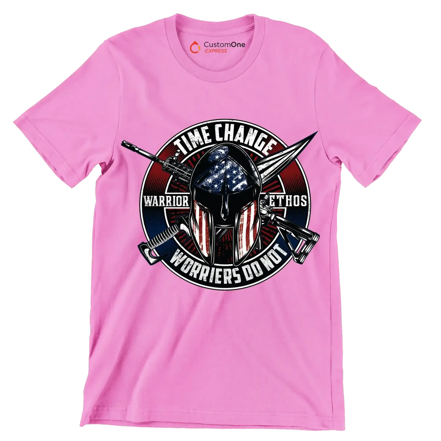 Time change warrior ethos warriors do not - Veterans Themed T-Shirt-Pink-S-Custom One Express