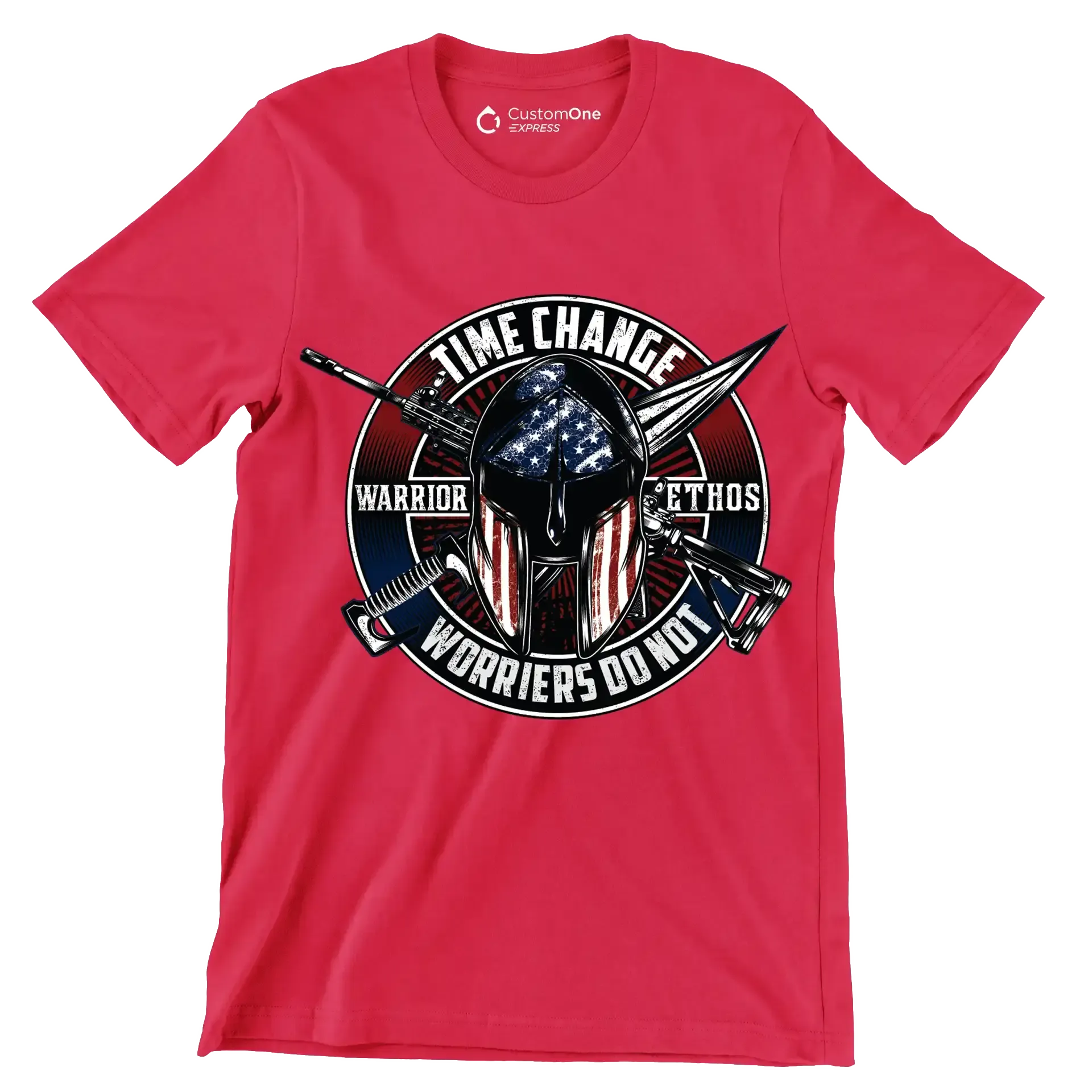 Time change warrior ethos warriors do not - Veterans Themed T-Shirt-Red-S-Custom One Express