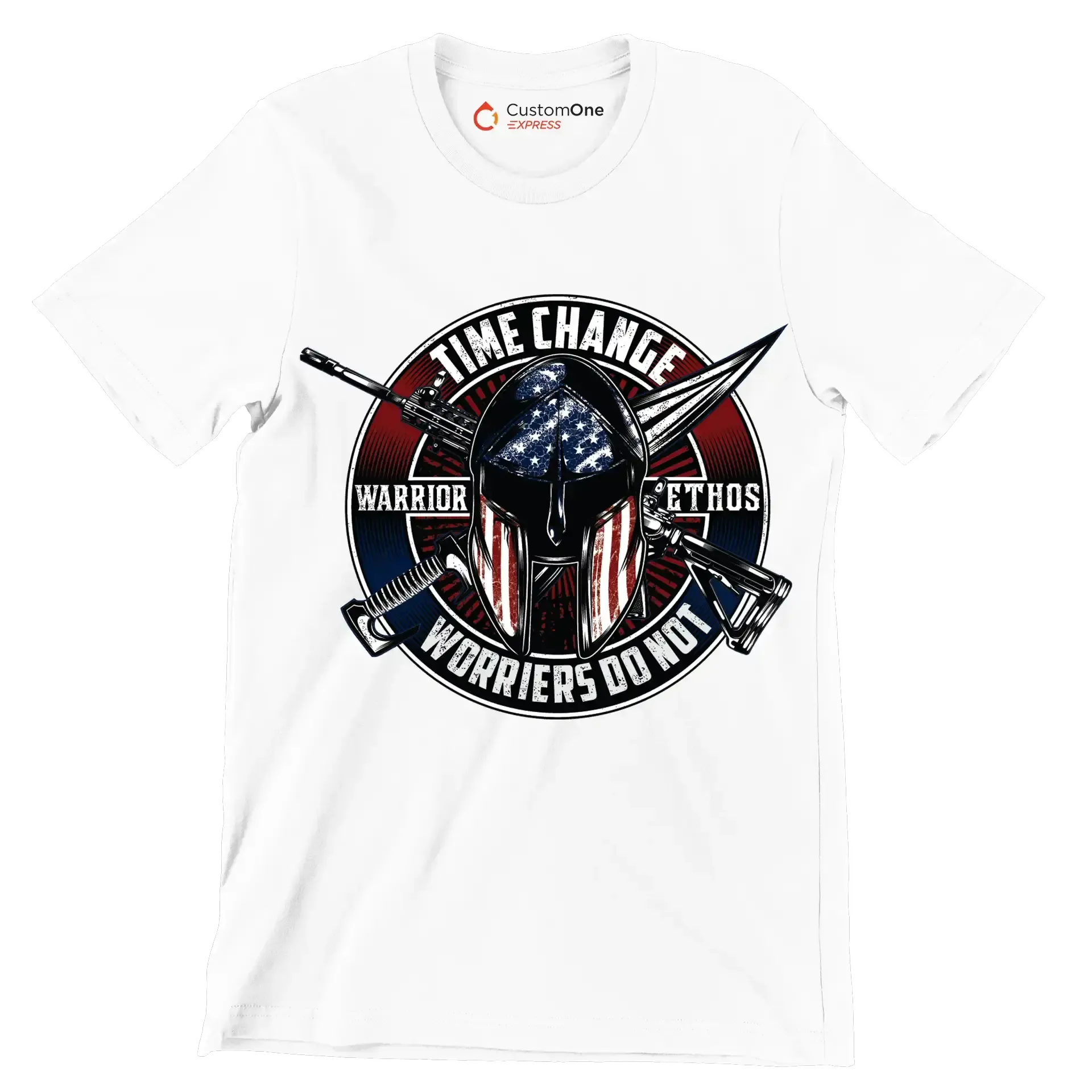 Time change warrior ethos warriors do not - Veterans Themed T-Shirt-White-S-Custom One Express