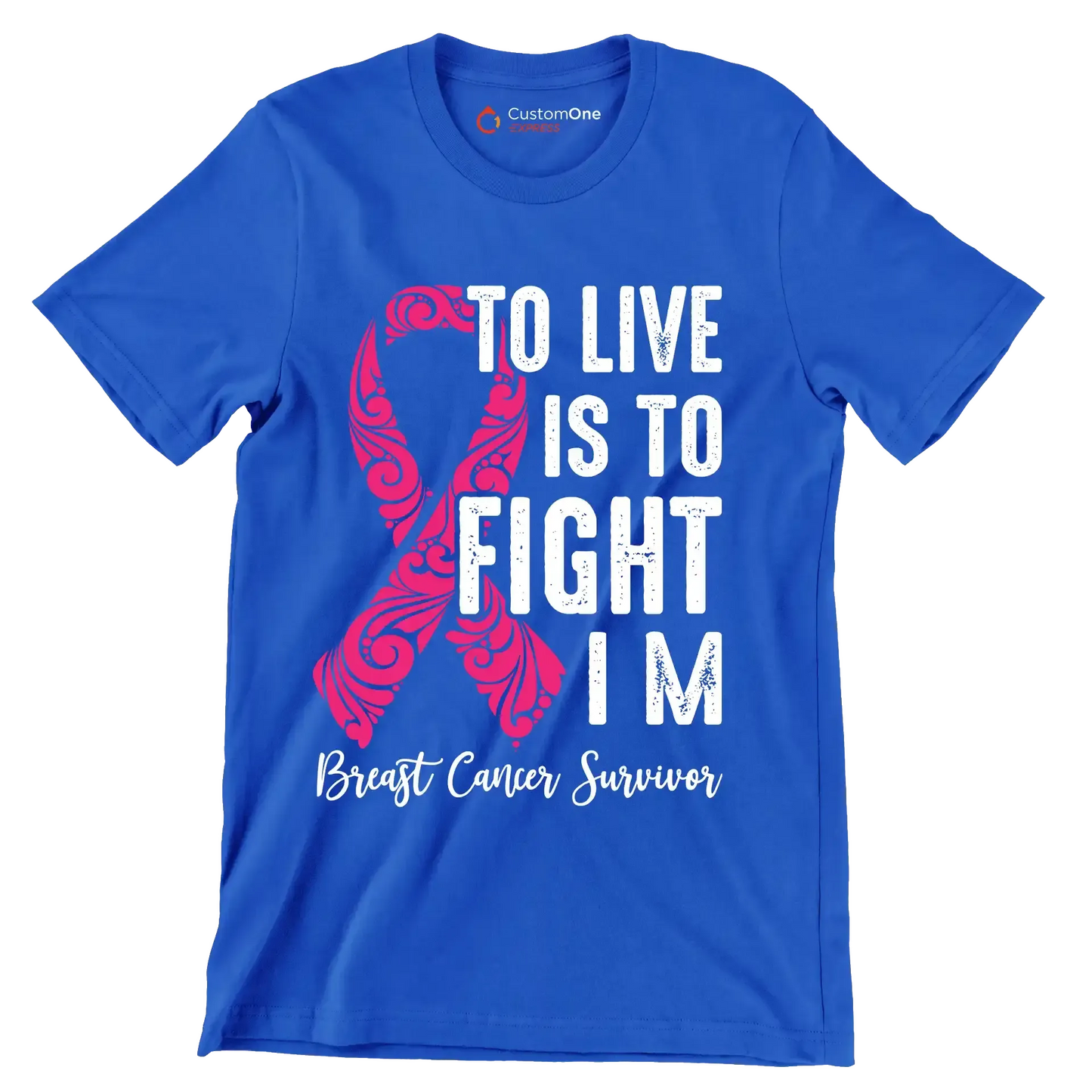 To live is to fight I_m breast cancer survivor - Breast Cancer Awareness T-Shirt-Blue-S-Custom One Express