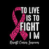 To live is to fight I_m breast cancer survivor - Breast Cancer Awareness T-Shirt-Black-S-Custom One Express