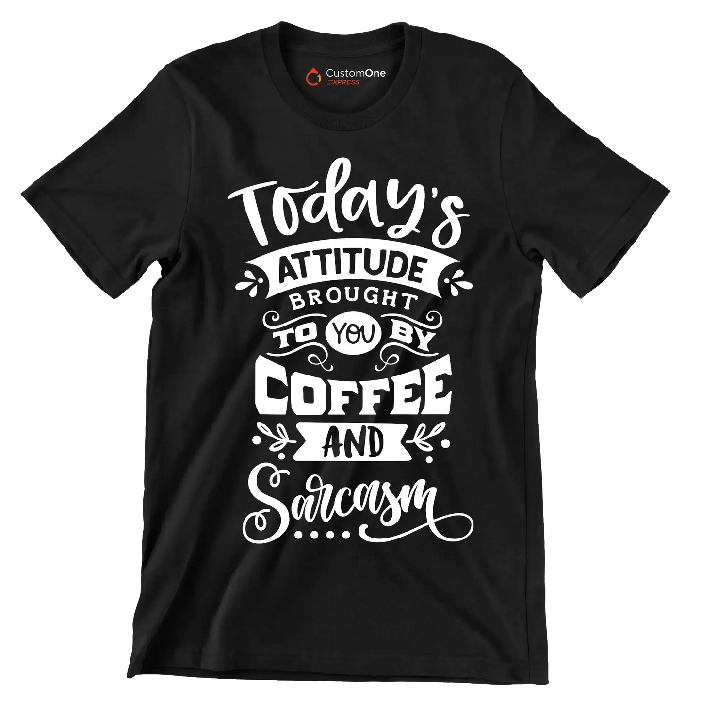 Today's attitude brought to you by coffee and sarcasm - Sarcasm Themed T-Shirt-Black-S-Custom One Express