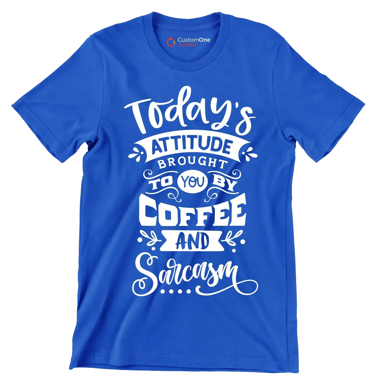 Today's attitude brought to you by coffee and sarcasm - Sarcasm Themed T-Shirt-Blue-S-Custom One Express