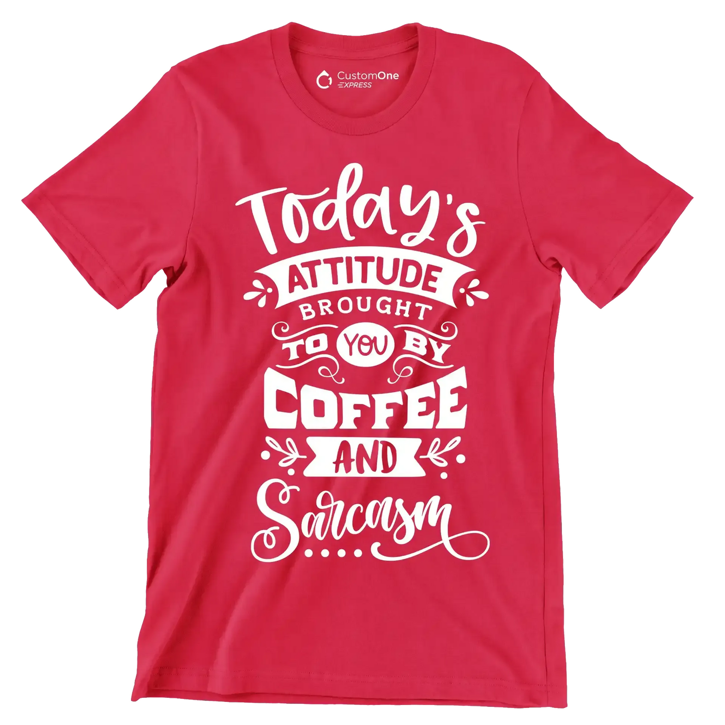 Today's attitude brought to you by coffee and sarcasm - Sarcasm Themed T-Shirt-Red-S-Custom One Express