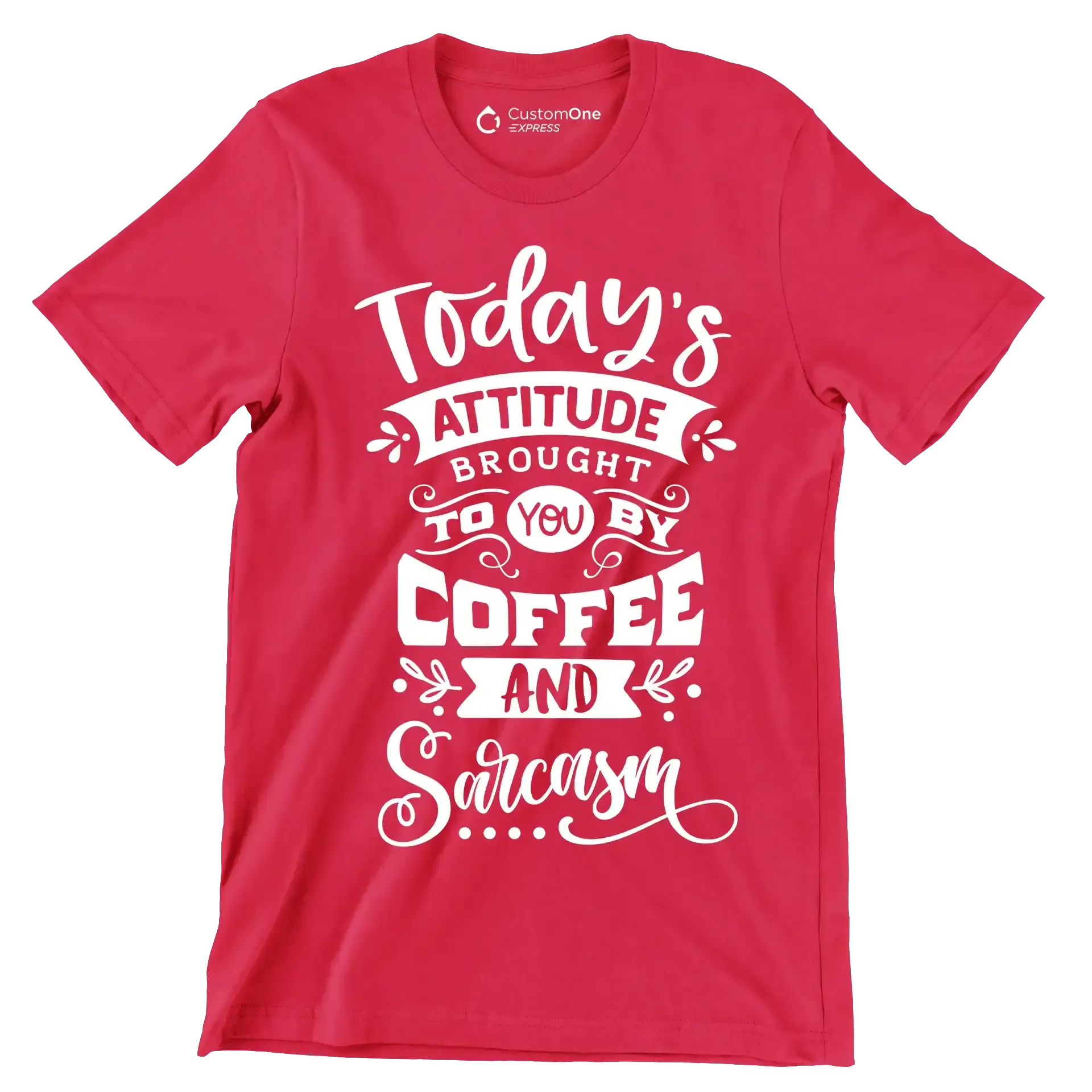 Today's attitude brought to you by coffee and sarcasm - Sarcasm Themed T-Shirt-Red-S-Custom One Express