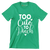 Too Cute to Pinch - St. Patrick's Day T-Shirt