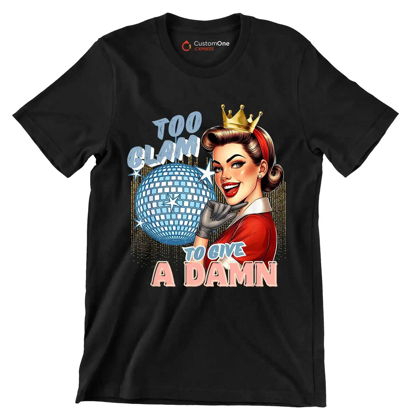 Too glam to give a damn - Retro Themed T-Shirt-Black-S-Custom One Express
