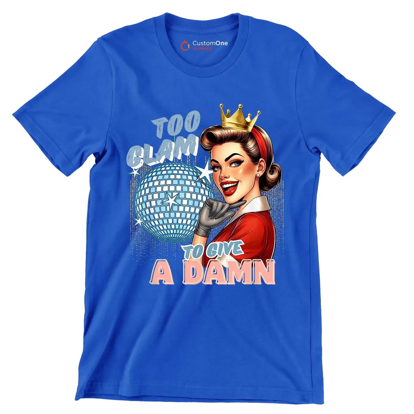 Too glam to give a damn - Retro Themed T-Shirt-Blue-S-Custom One Express