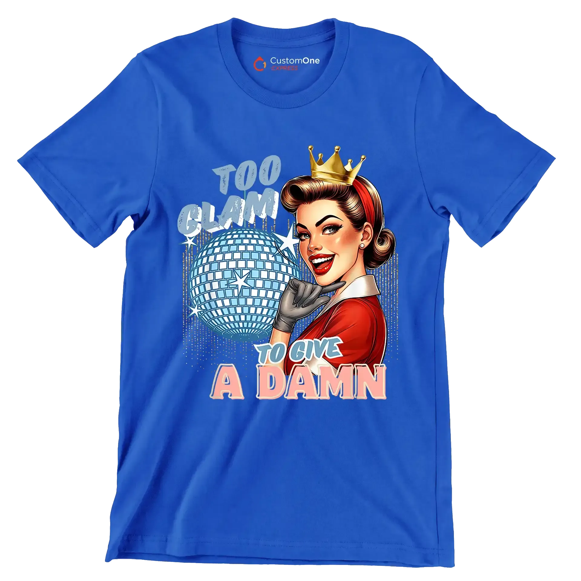Too glam to give a damn - Retro Themed T-Shirt-Blue-S-Custom One Express
