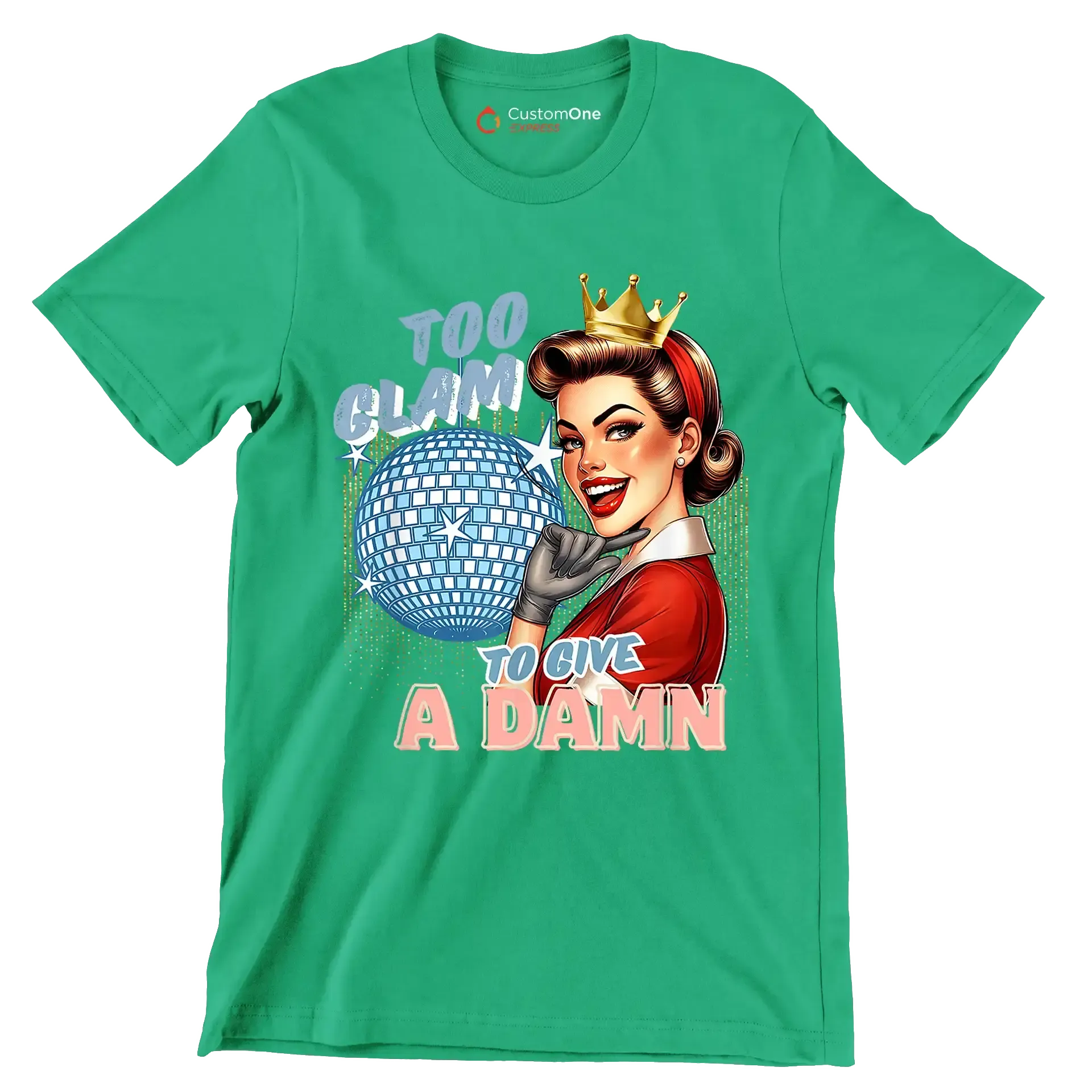 Too glam to give a damn - Retro Themed T-Shirt-Green-S-Custom One Express