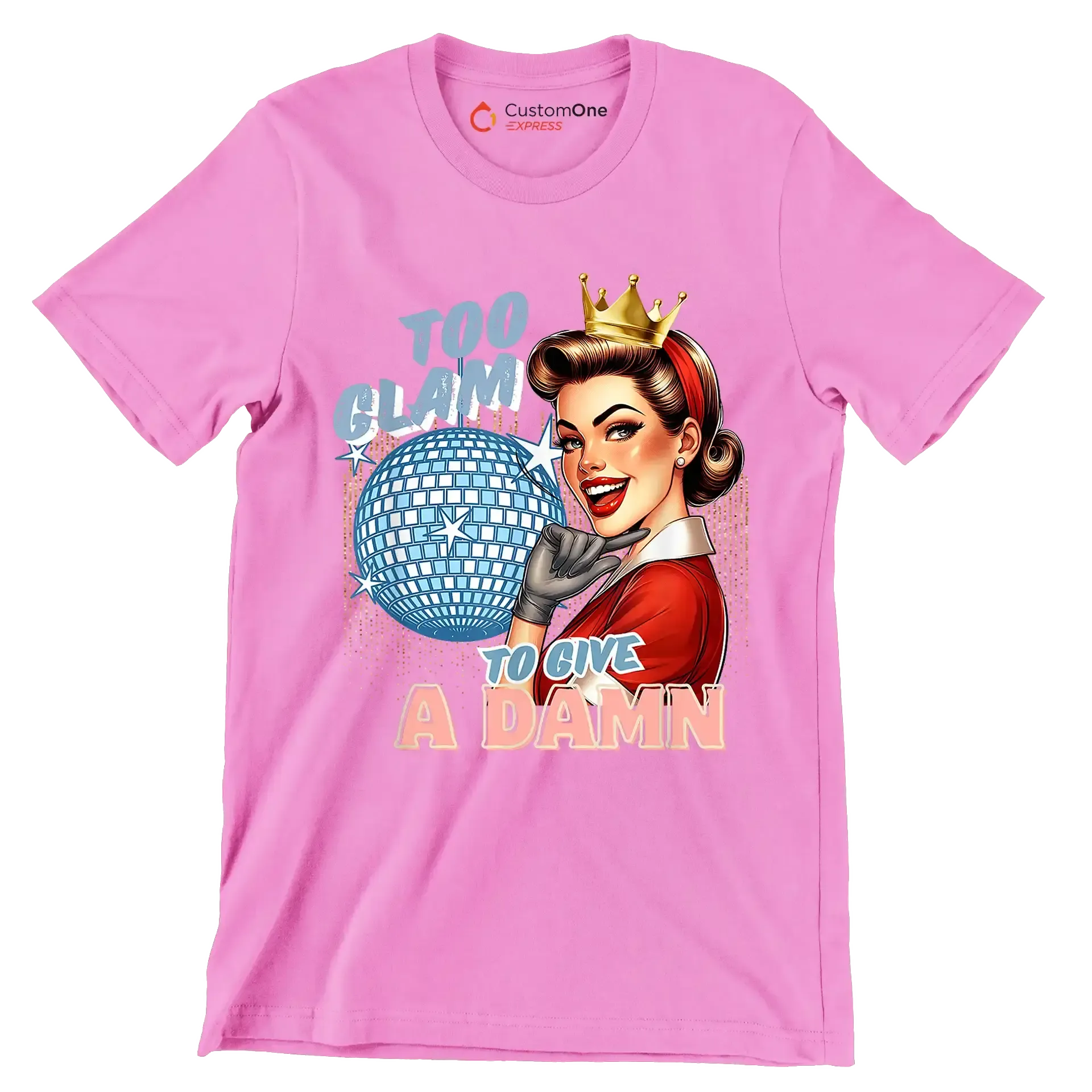 Too glam to give a damn - Retro Themed T-Shirt-Pink-S-Custom One Express