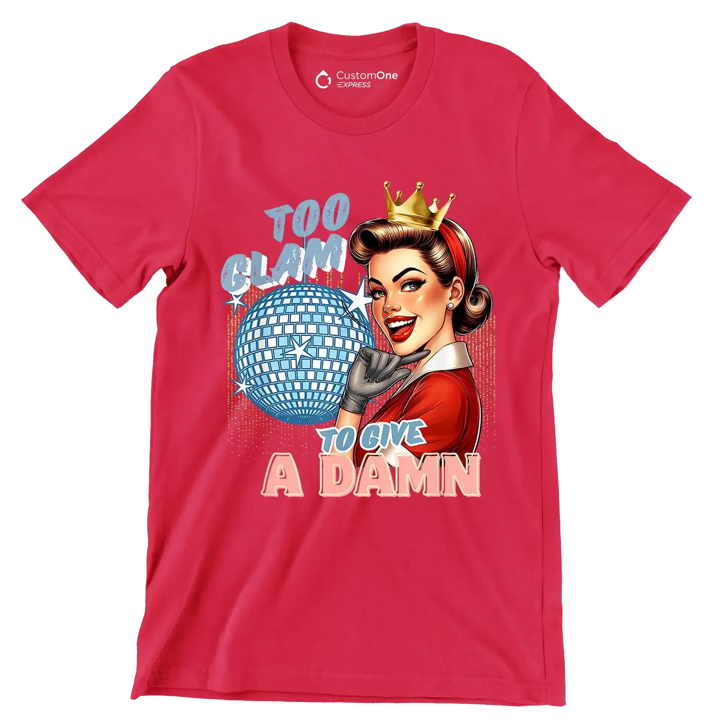 Too glam to give a damn - Retro Themed T-Shirt-Red-S-Custom One Express
