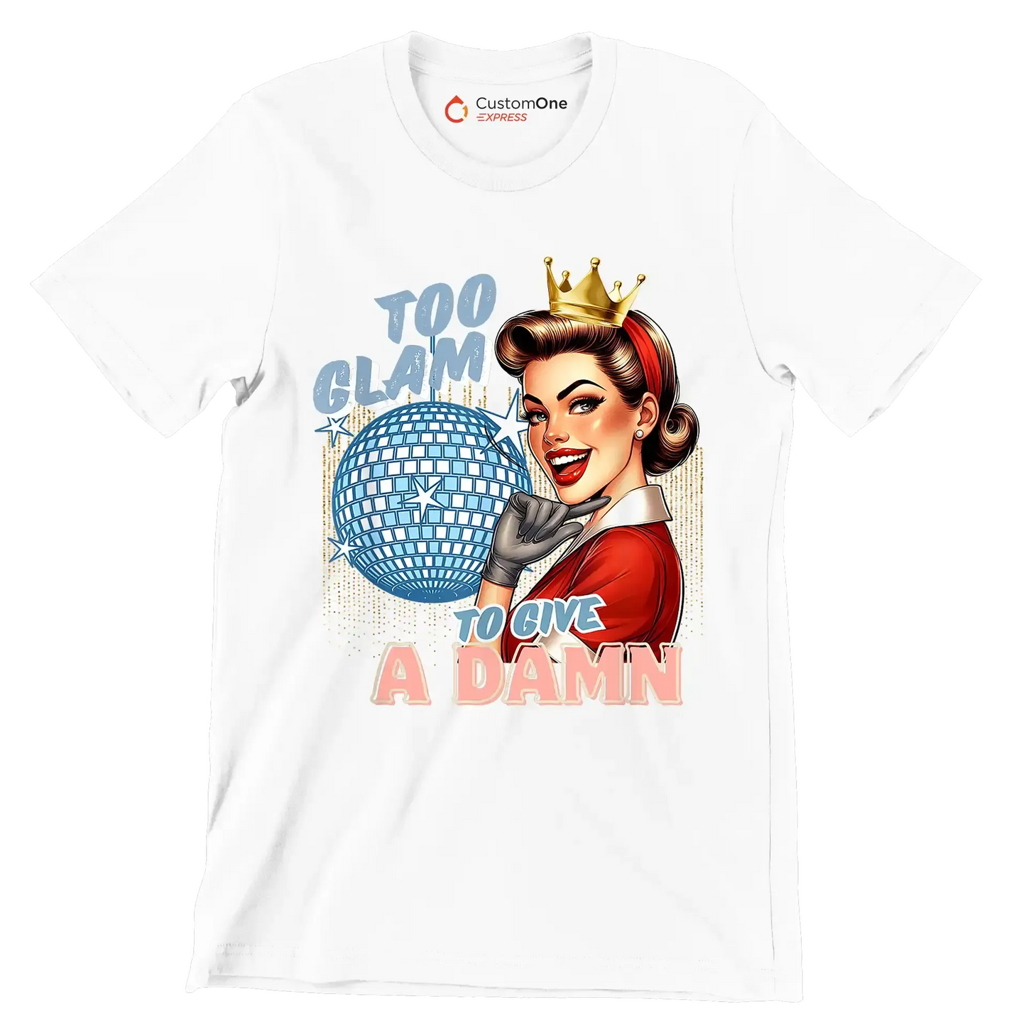 Too glam to give a damn - Retro Themed T-Shirt-White-S-Custom One Express