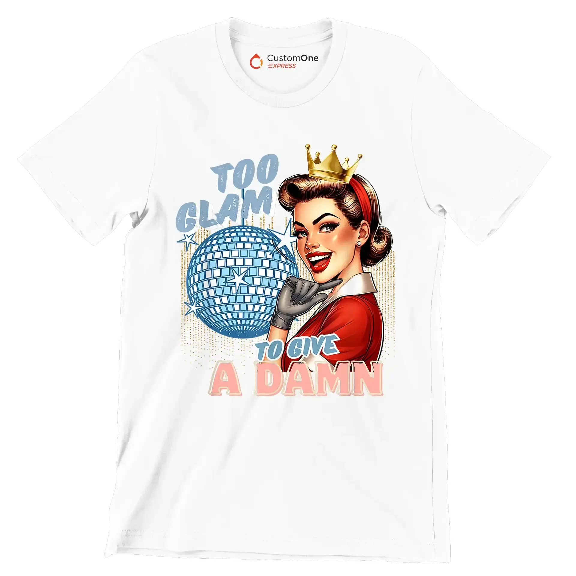 Too glam to give a damn - Retro Themed T-Shirt-White-S-Custom One Express