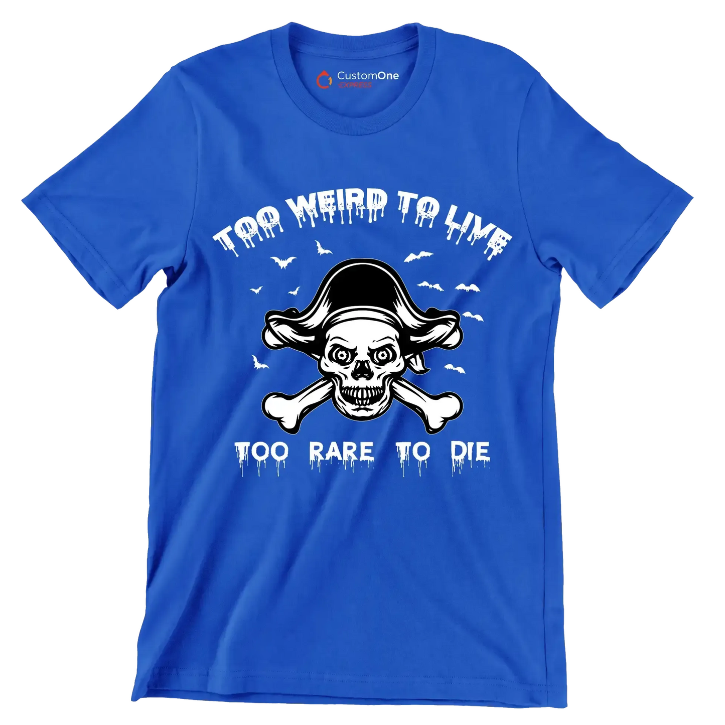 Top Weird To Live Too Rare To Die - Motivational Themed T-Shirt-Blue-S-Custom One Express