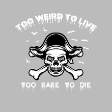 Top Weird To Live Too Rare To Die - Motivational Themed T-Shirt-Black-S-Custom One Express