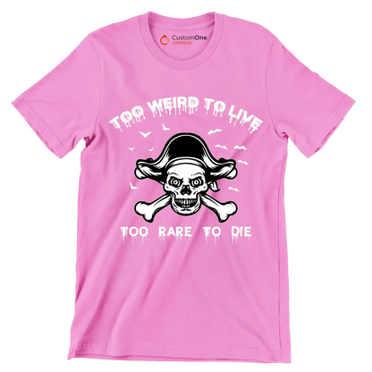 Top Weird To Live Too Rare To Die - Motivational Themed T-Shirt-Pink-S-Custom One Express