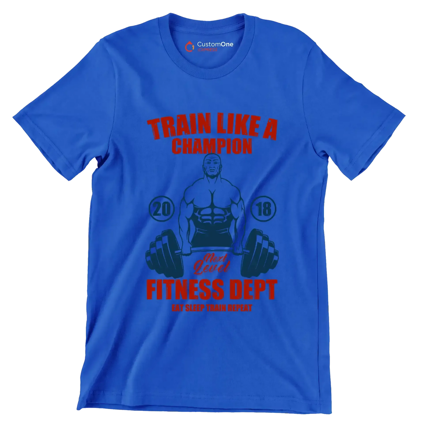 Train Like A Champion Next Level Fitness Dept Eat Sleep Train Repeat - Gym Themed T-Shirt-Blue-S-Custom One Express