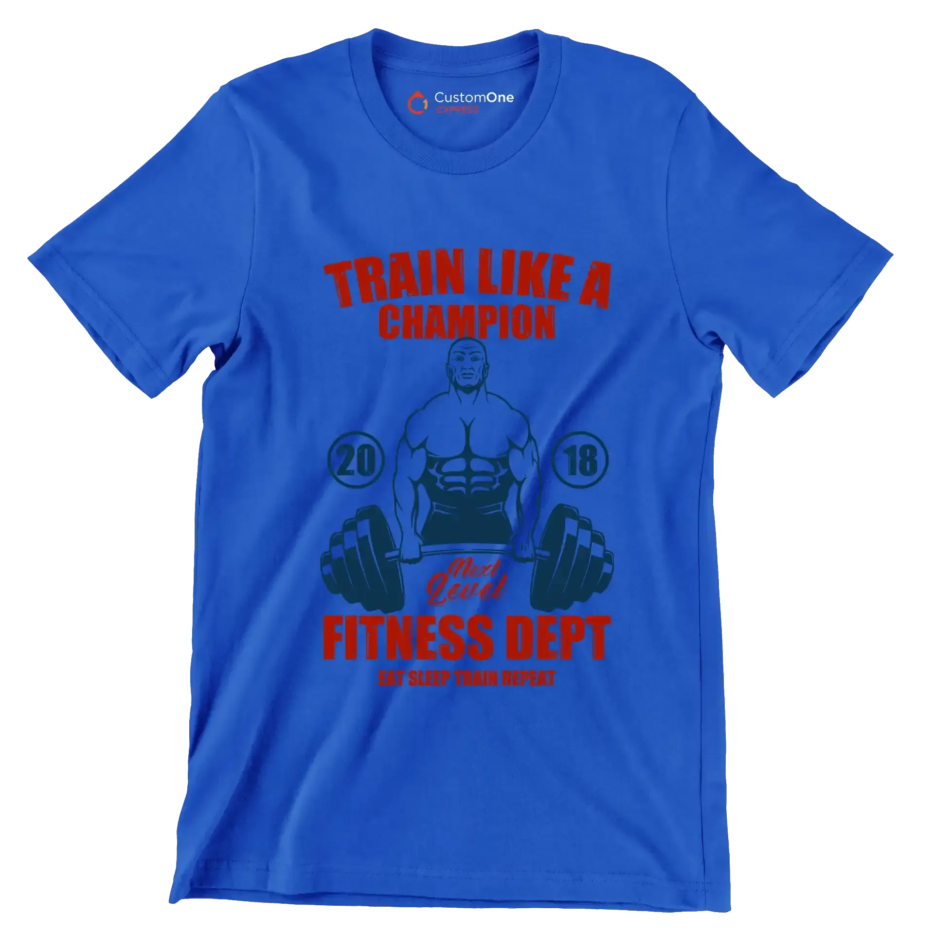 Train Like A Champion Next Level Fitness Dept Eat Sleep Train Repeat - Gym Themed T-Shirt-Blue-S-Custom One Express