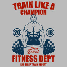 Train Like A Champion Next Level Fitness Dept Eat Sleep Train Repeat - Gym Themed T-Shirt-Blue-S-Custom One Express