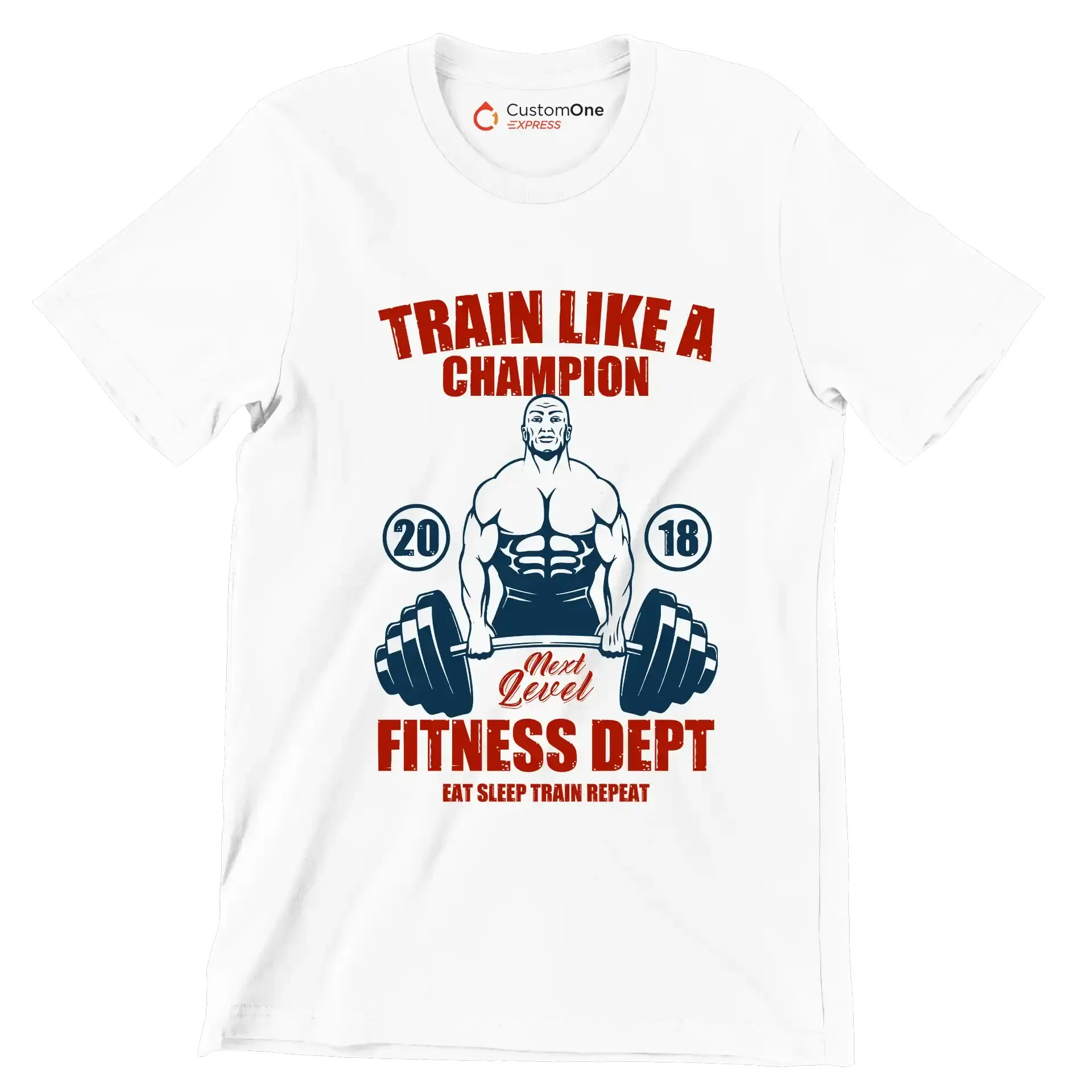Train Like A Champion Next Level Fitness Dept Eat Sleep Train Repeat - Gym Themed T-Shirt-White-S-Custom One Express