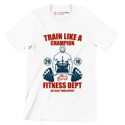 Train Like A Champion Next Level Fitness Dept Eat Sleep Train Repeat - Gym Themed T-Shirt-White-S-Custom One Express