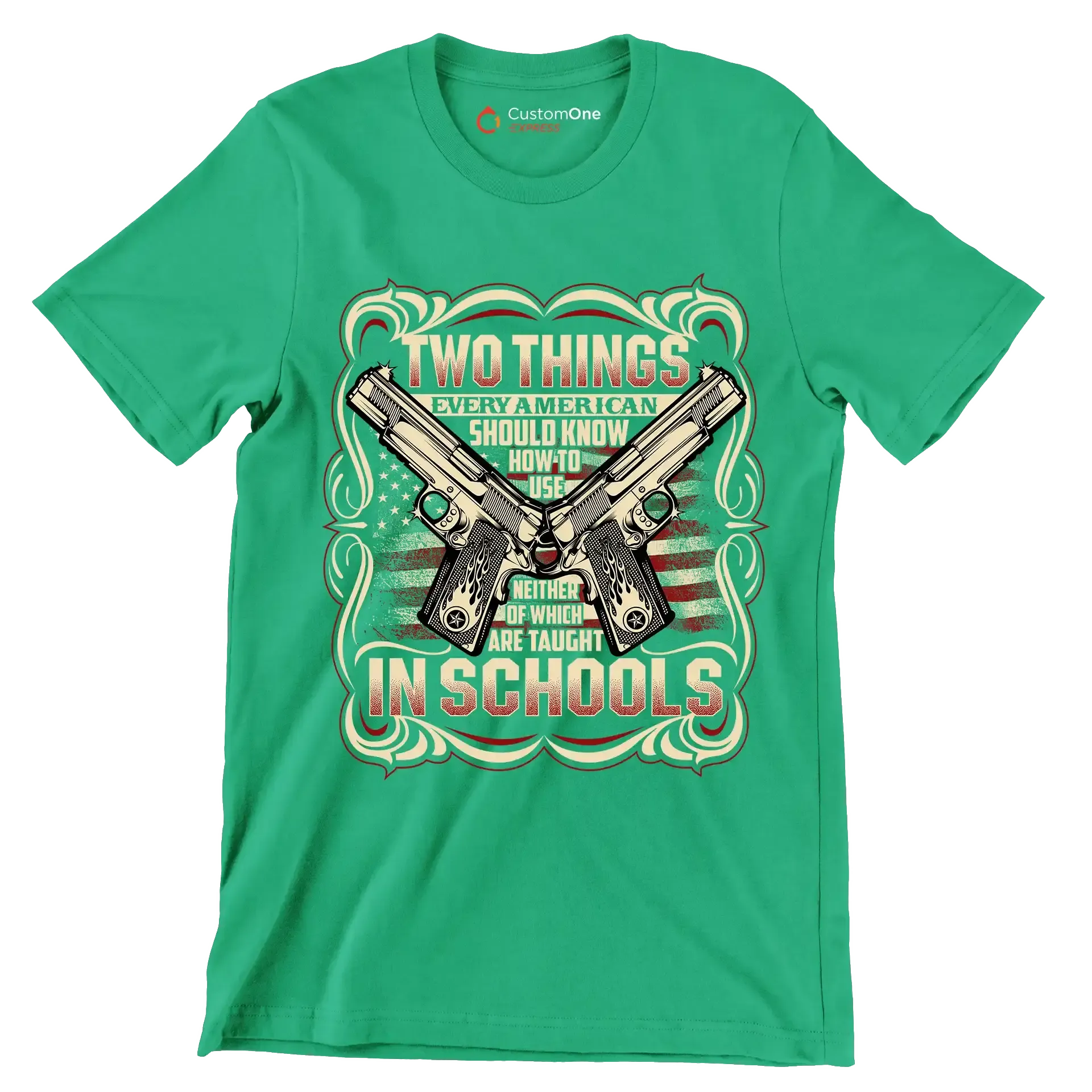 Two things every American should know how to use neigther of which are taught In the schools - Veterans Themed T-Shirt-Green-S-Custom One Express