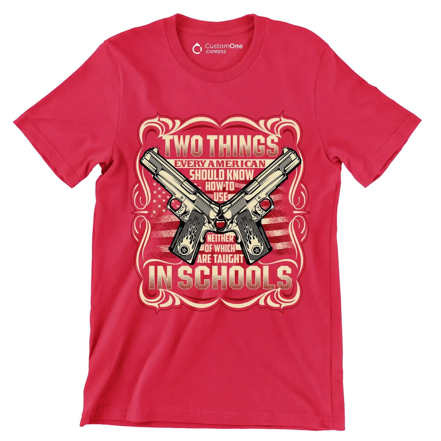 Two things every American should know how to use neigther of which are taught In the schools - Veterans Themed T-Shirt-Red-S-Custom One Express