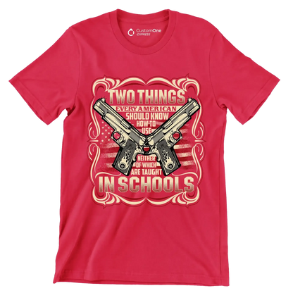 Two things every American should know how to use neigther of which are taught In the schools - Veterans Themed T-Shirt-Red-S-Custom One Express