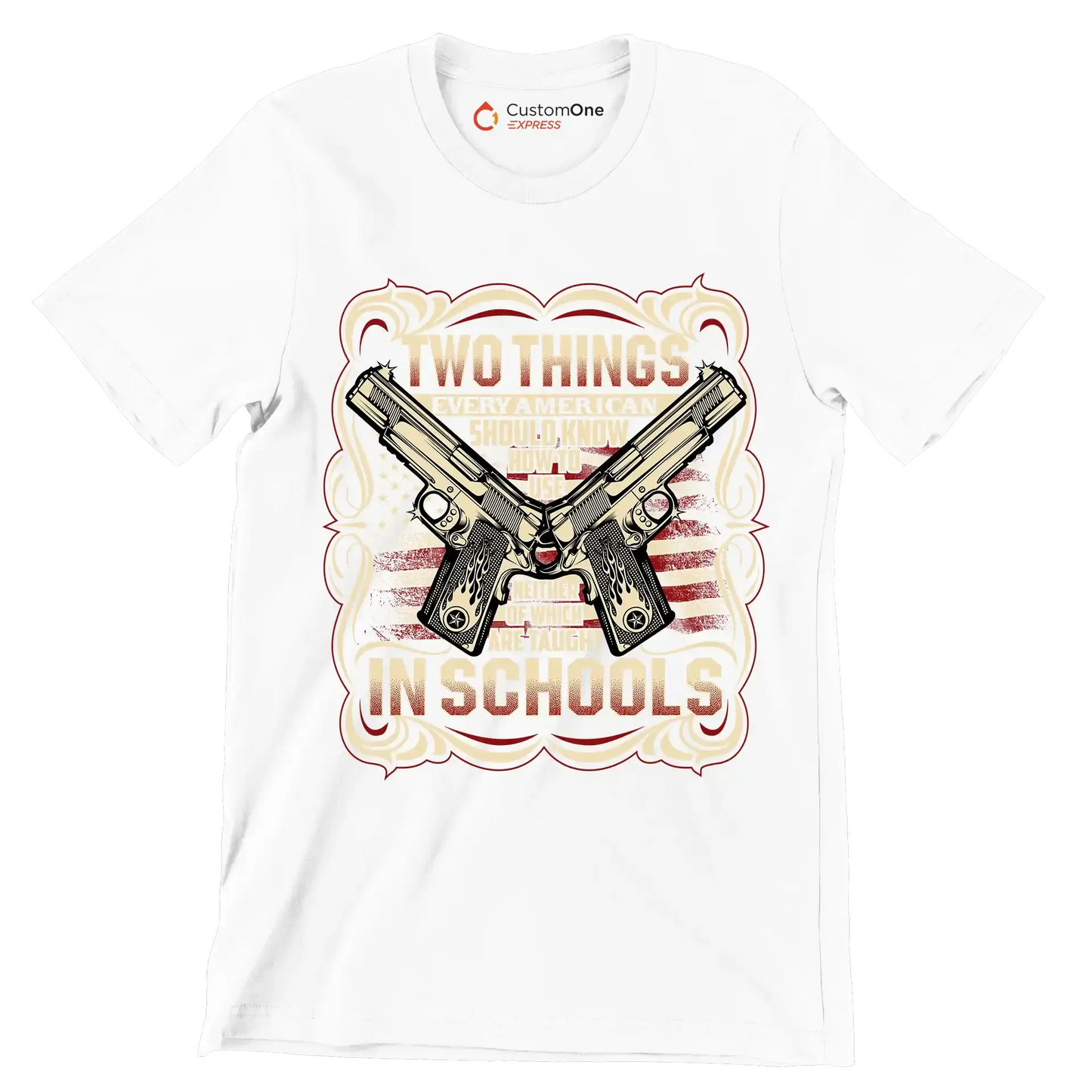 Two things every American should know how to use neigther of which are taught In the schools - Veterans Themed T-Shirt-White-S-Custom One Express