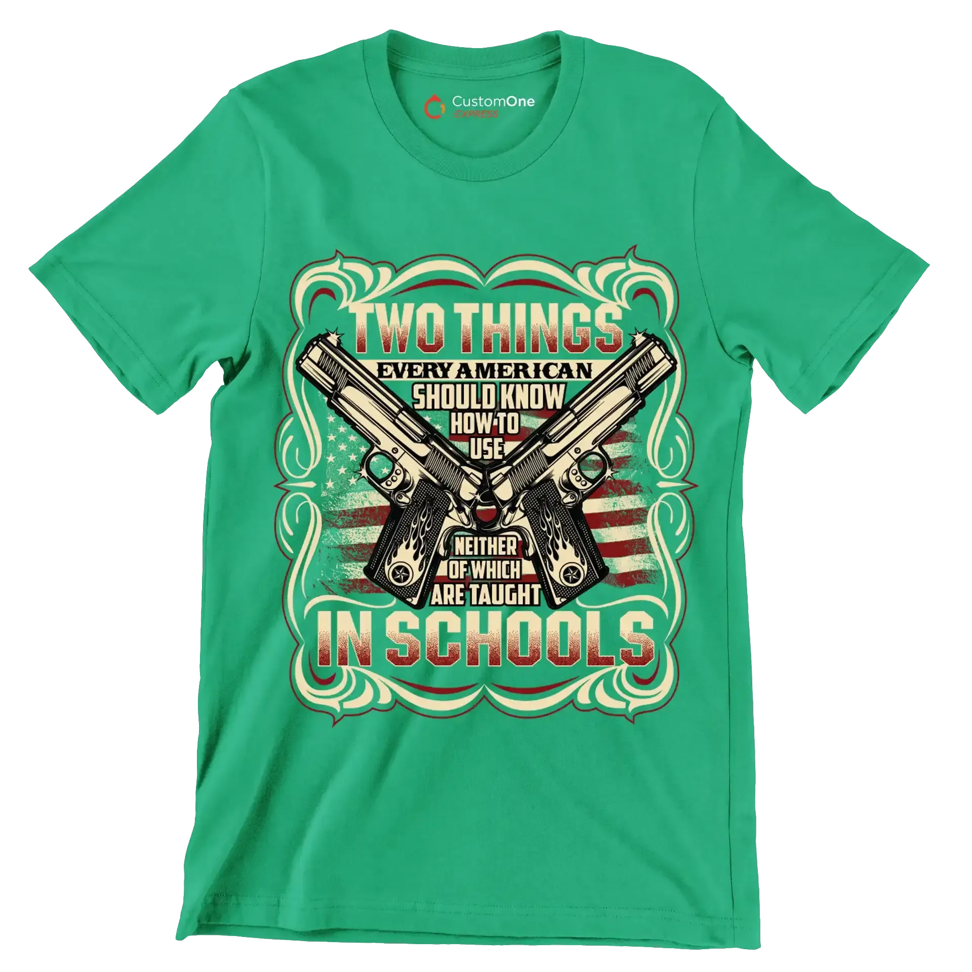 Two things every american should know how to use neither of which are taught in schools - Veterans Themed T-Shirt-Green-S-Custom One Express