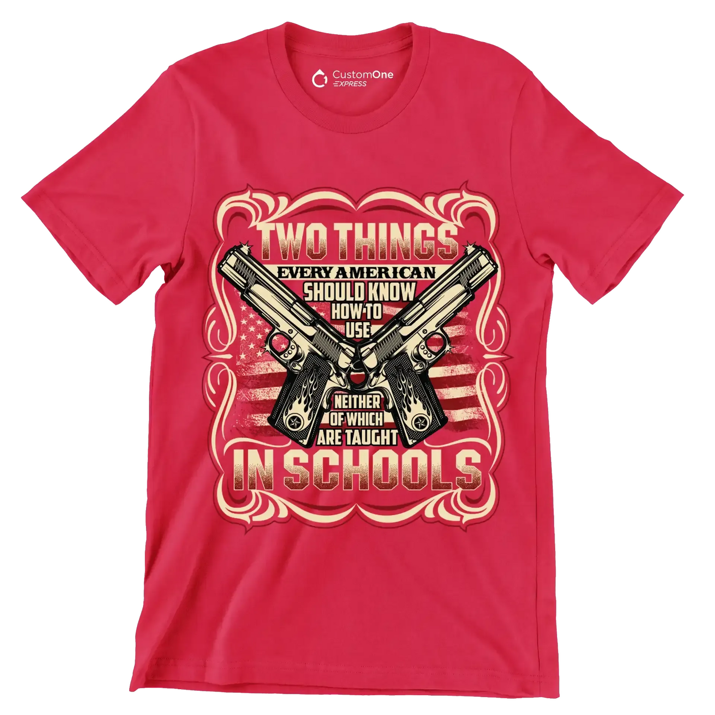 Two things every american should know how to use neither of which are taught in schools - Veterans Themed T-Shirt-Red-S-Custom One Express
