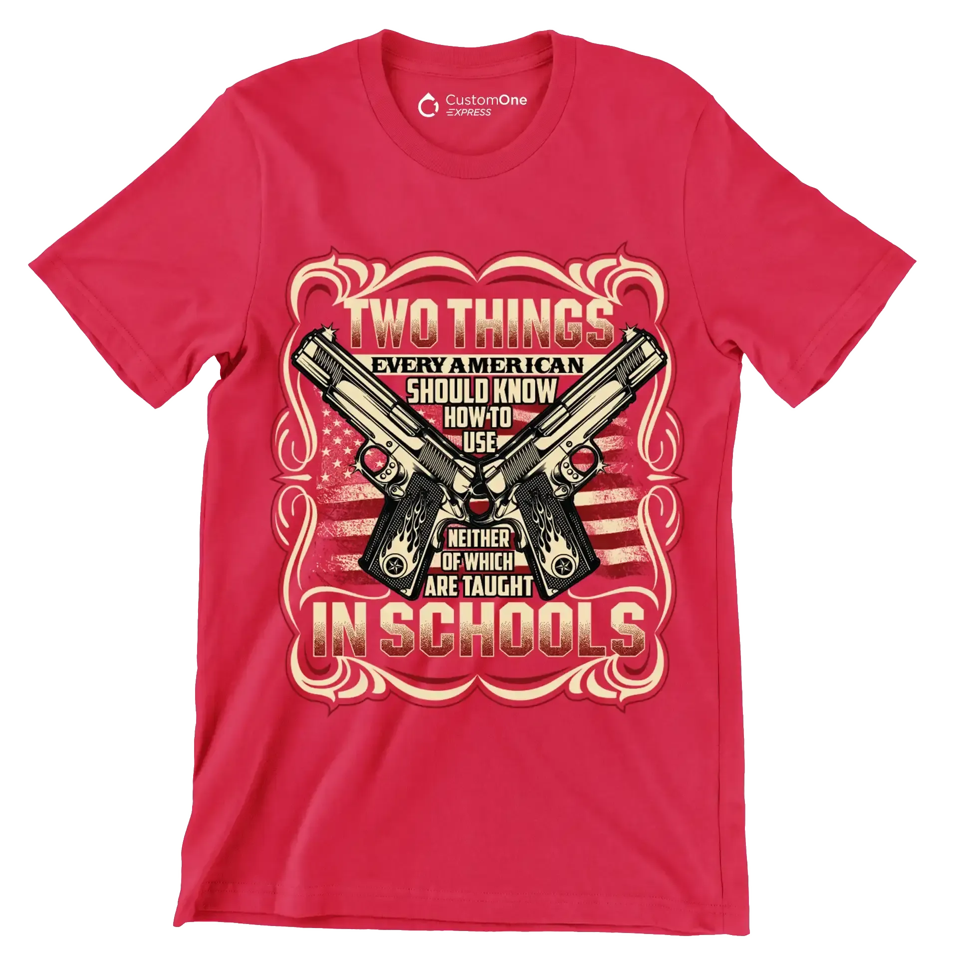 Two things every american should know how to use neither of which are taught in schools - Veterans Themed T-Shirt-Red-S-Custom One Express