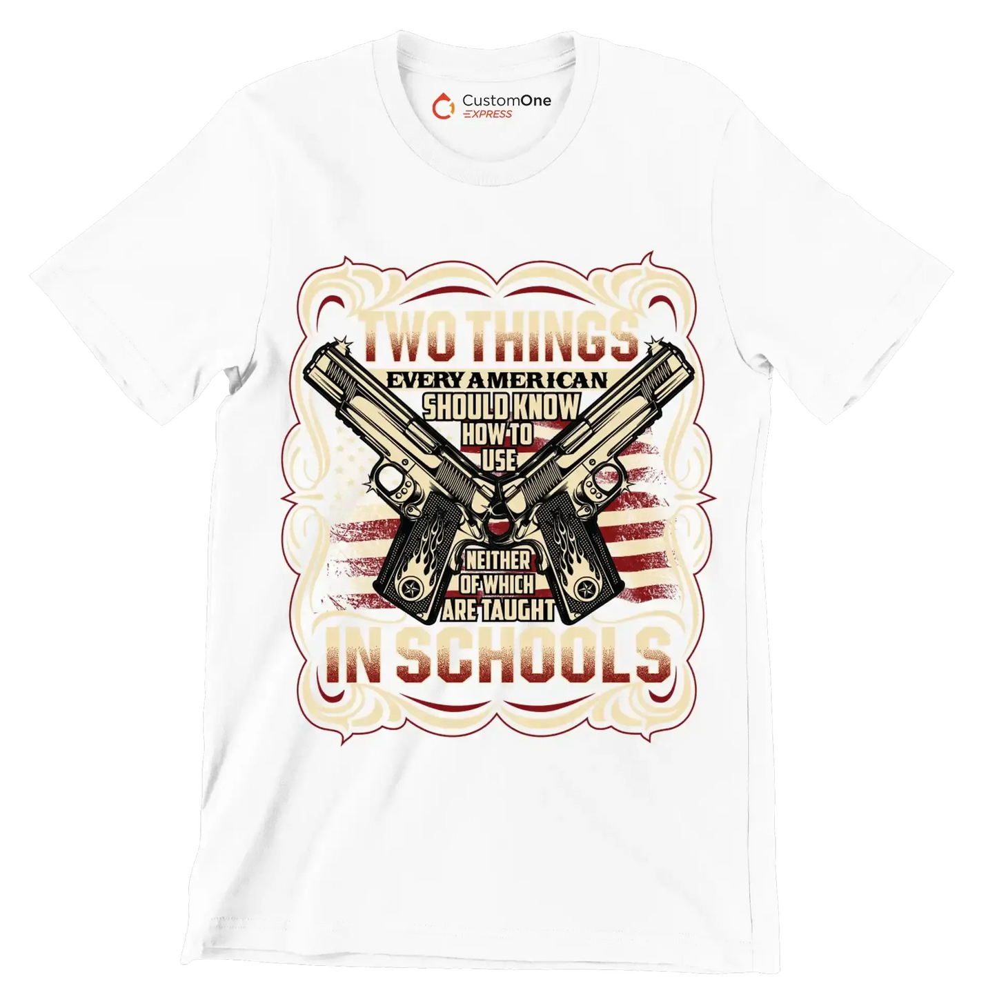 Two things every american should know how to use neither of which are taught in schools - Veterans Themed T-Shirt-White-S-Custom One Express