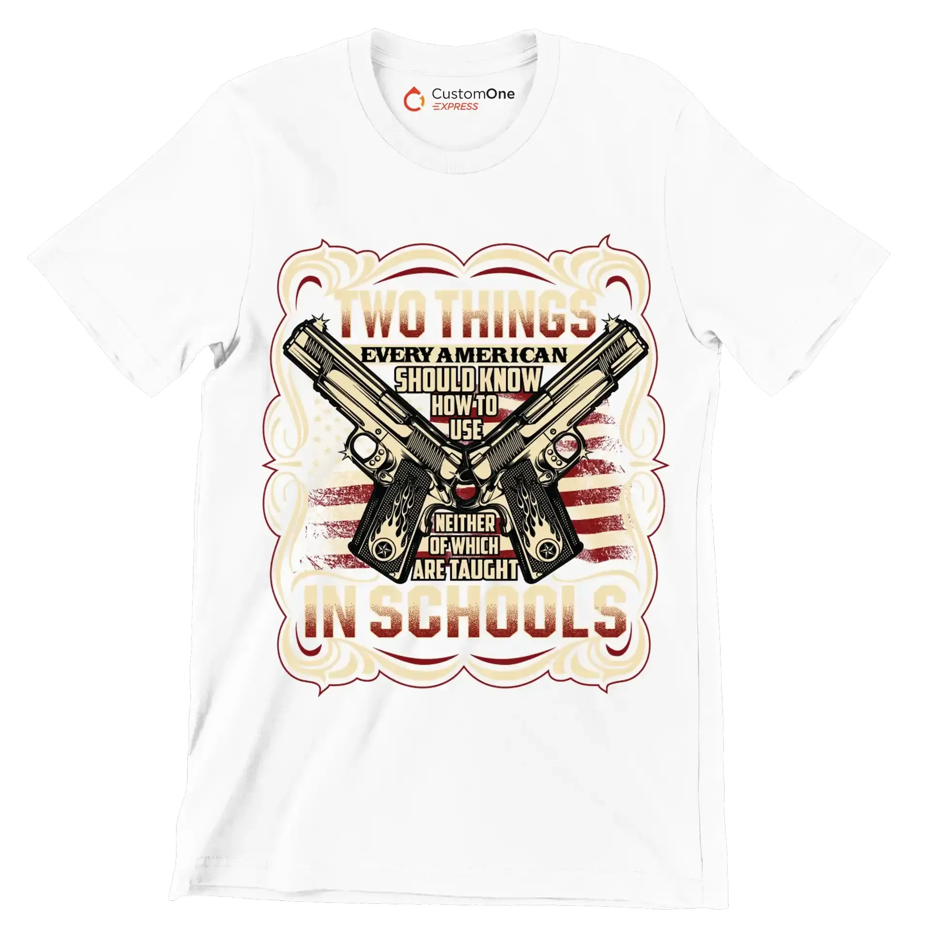 Two things every american should know how to use neither of which are taught in schools - Veterans Themed T-Shirt-White-S-Custom One Express