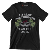 U.S. Army Paratrooper I Am The .001% - Veterans Themed T-Shirt-Black-S-Custom One Express