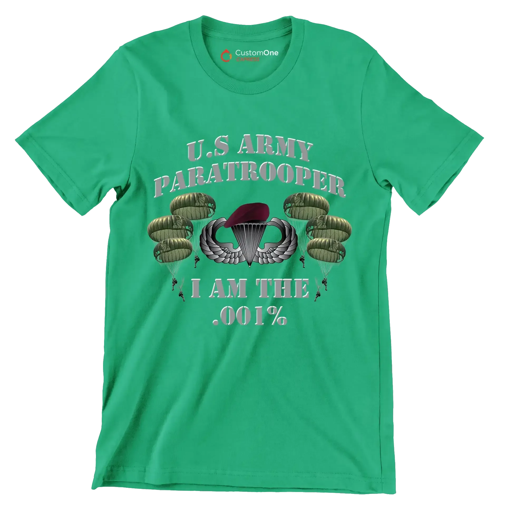 U.S. Army Paratrooper I Am The .001% - Veterans Themed T-Shirt-Green-S-Custom One Express