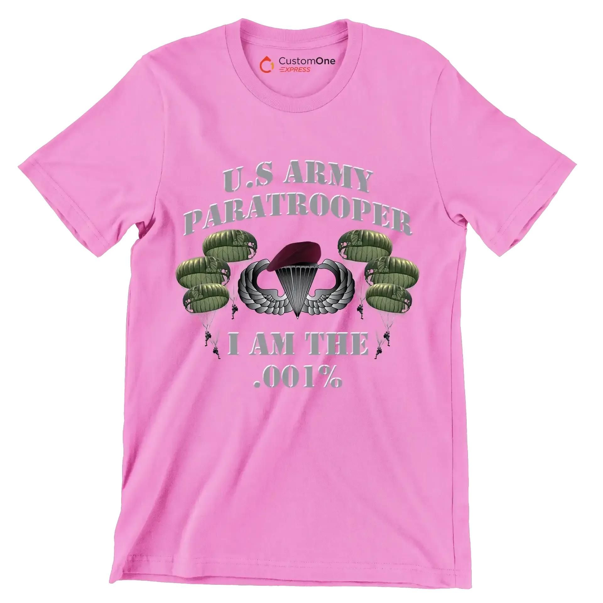 U.S. Army Paratrooper I Am The .001% - Veterans Themed T-Shirt-Pink-S-Custom One Express